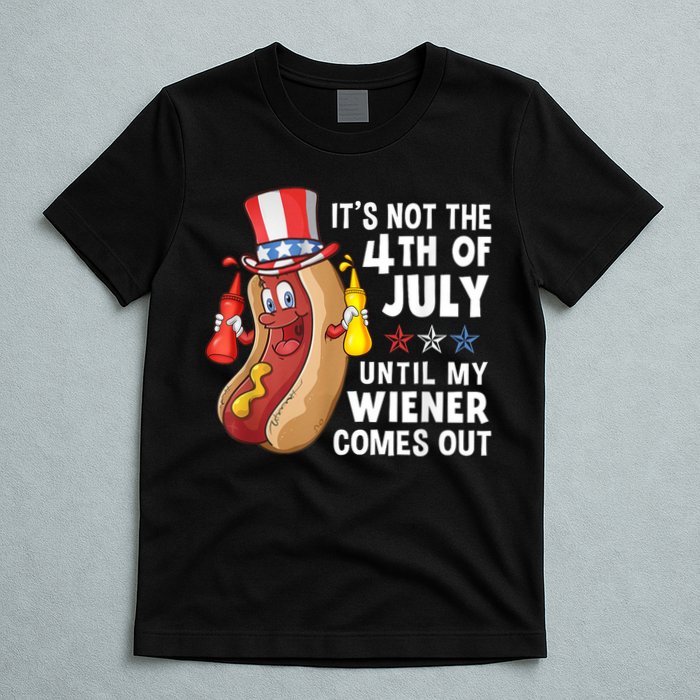 Funny Hotdog Its Not 4th Of July Until My Wiener Comes Out T-Shirt