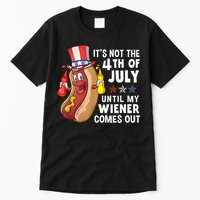 Funny Hotdog Its Not 4th Of July Until My Wiener Comes Out Tall T-Shirt