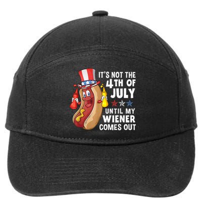 Funny Hotdog Its Not 4th Of July Until My Wiener Comes Out 7-Panel Snapback Hat