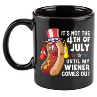 Funny Hotdog Its Not 4th Of July Until My Wiener Comes Out 11oz C Handle Ceramic Mug