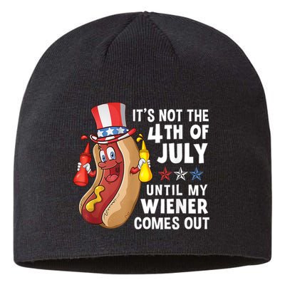 Funny Hotdog Its Not 4th Of July Until My Wiener Comes Out Sustainable Beanie