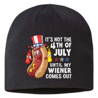 Funny Hotdog Its Not 4th Of July Until My Wiener Comes Out Sustainable Beanie