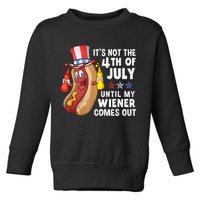 Funny Hotdog Its Not 4th Of July Until My Wiener Comes Out Toddler Sweatshirt