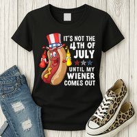 Funny Hotdog Its Not 4th Of July Until My Wiener Comes Out Womens T-Shirt