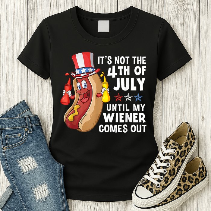 Funny Hotdog Its Not 4th Of July Until My Wiener Comes Out Womens T-Shirt