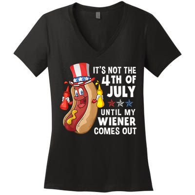 Funny Hotdog Its Not 4th Of July Until My Wiener Comes Out Women's V-Neck T-Shirt
