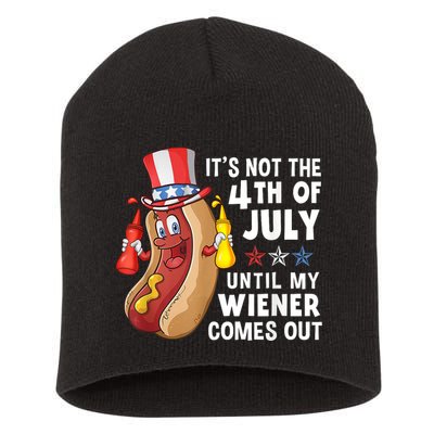 Funny Hotdog Its Not 4th Of July Until My Wiener Comes Out Short Acrylic Beanie