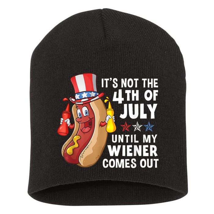 Funny Hotdog Its Not 4th Of July Until My Wiener Comes Out Short Acrylic Beanie