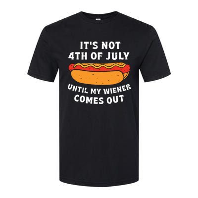 Funny Hotdog Its Not 4th Of July Until My Wiener Comes Out Softstyle CVC T-Shirt