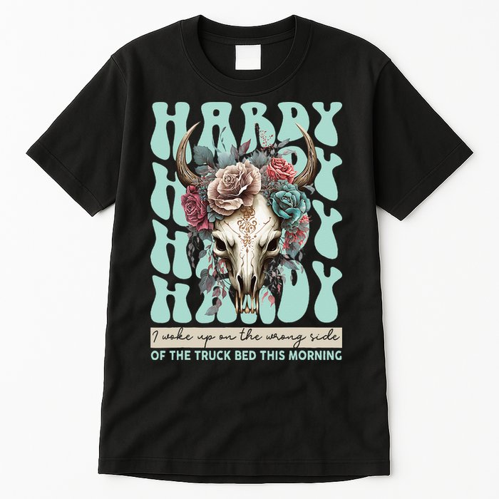 Funny Hardy I Woke Up On The Wrong Side Of The Truck Bed Tall T-Shirt