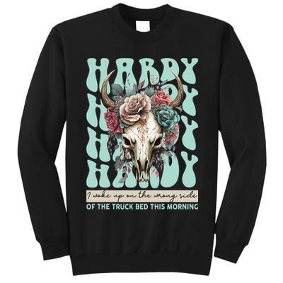 Funny Hardy I Woke Up On The Wrong Side Of The Truck Bed Tall Sweatshirt