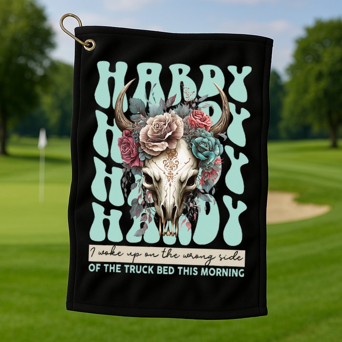 Funny Hardy I Woke Up On The Wrong Side Of The Truck Bed Golf Towel