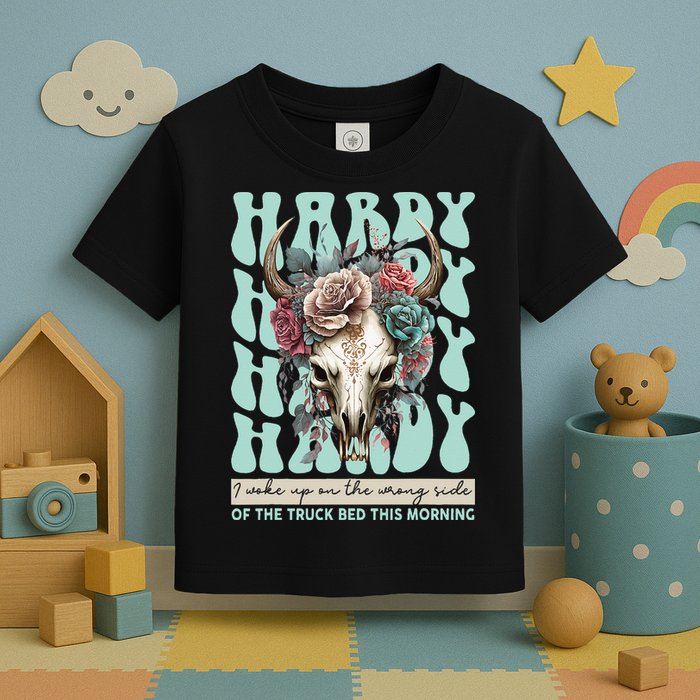 Funny Hardy I Woke Up On The Wrong Side Of The Truck Bed Toddler T-Shirt