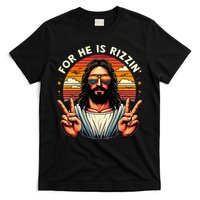 For He Is Rizzen Jesus Is Rizzen Christian Jesus Jokes T-Shirt