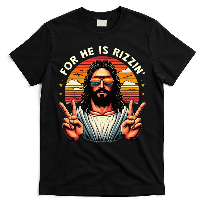 For He Is Rizzen Jesus Is Rizzen Christian Jesus Jokes T-Shirt