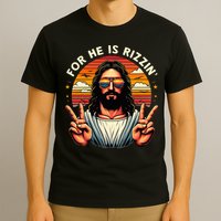 For He Is Rizzen Jesus Is Rizzen Christian Jesus Jokes T-Shirt
