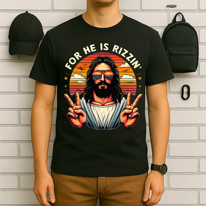 For He Is Rizzen Jesus Is Rizzen Christian Jesus Jokes T-Shirt