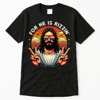 For He Is Rizzen Jesus Is Rizzen Christian Jesus Jokes Tall T-Shirt