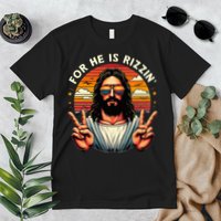 For He Is Rizzen Jesus Is Rizzen Christian Jesus Jokes Premium T-Shirt