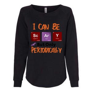 Funny Halloween I Can Be Scary But Only Periodically Womens California Wash Sweatshirt