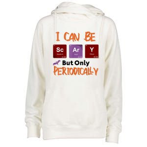 Funny Halloween I Can Be Scary But Only Periodically Womens Funnel Neck Pullover Hood