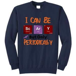 Funny Halloween I Can Be Scary But Only Periodically Tall Sweatshirt