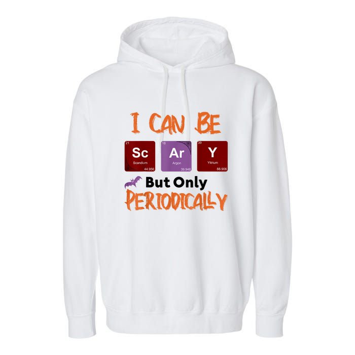 Funny Halloween I Can Be Scary But Only Periodically Garment-Dyed Fleece Hoodie