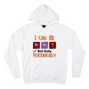 Funny Halloween I Can Be Scary But Only Periodically Hoodie