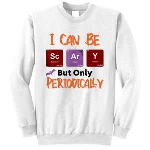 Funny Halloween I Can Be Scary But Only Periodically Sweatshirt