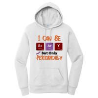 Funny Halloween I Can Be Scary But Only Periodically Women's Pullover Hoodie