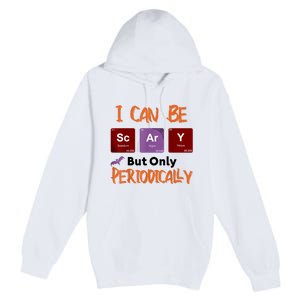 Funny Halloween I Can Be Scary But Only Periodically Premium Pullover Hoodie