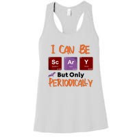 Funny Halloween I Can Be Scary But Only Periodically Women's Racerback Tank