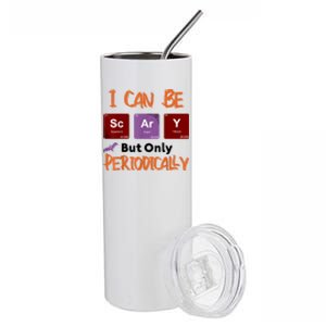 Funny Halloween I Can Be Scary But Only Periodically Stainless Steel Tumbler