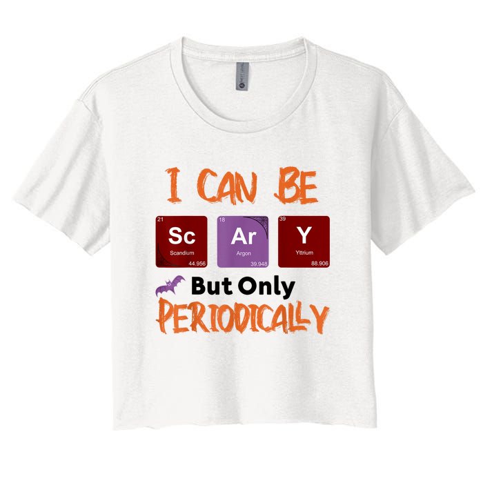 Funny Halloween I Can Be Scary But Only Periodically Women's Crop Top Tee