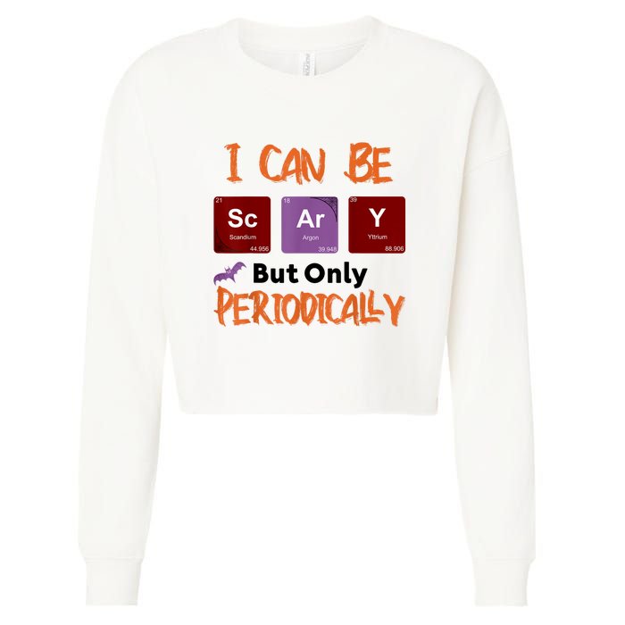 Funny Halloween I Can Be Scary But Only Periodically Cropped Pullover Crew