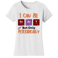 Funny Halloween I Can Be Scary But Only Periodically Women's T-Shirt