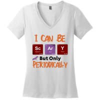 Funny Halloween I Can Be Scary But Only Periodically Women's V-Neck T-Shirt