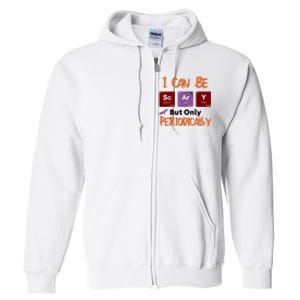 Funny Halloween I Can Be Scary But Only Periodically Full Zip Hoodie