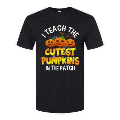 Funny Halloween I Teach The Cutest Pumpkins In The Patch Gift Softstyle® CVC T-Shirt