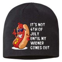 Funny Hotdog Its Not 4th Of July Until My Wiener Comes Out Sustainable Beanie