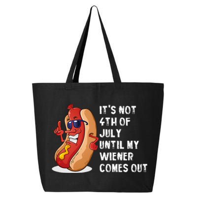 Funny Hotdog Its Not 4th Of July Until My Wiener Comes Out 25L Jumbo Tote