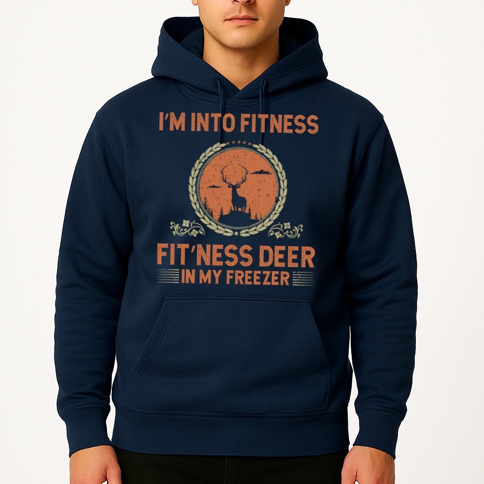 Funny Hunting IM Into Fitness Deer Freezer Hunter Dad Hoodie