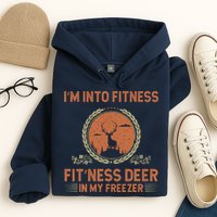 Funny Hunting IM Into Fitness Deer Freezer Hunter Dad Hoodie