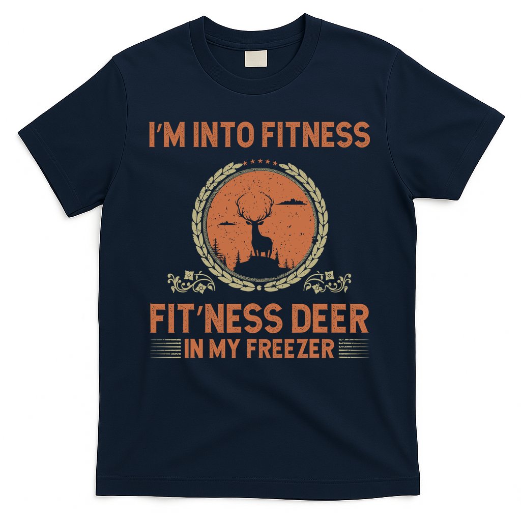 Funny Hunting IM Into Fitness Deer Freezer Hunter Dad T-Shirt