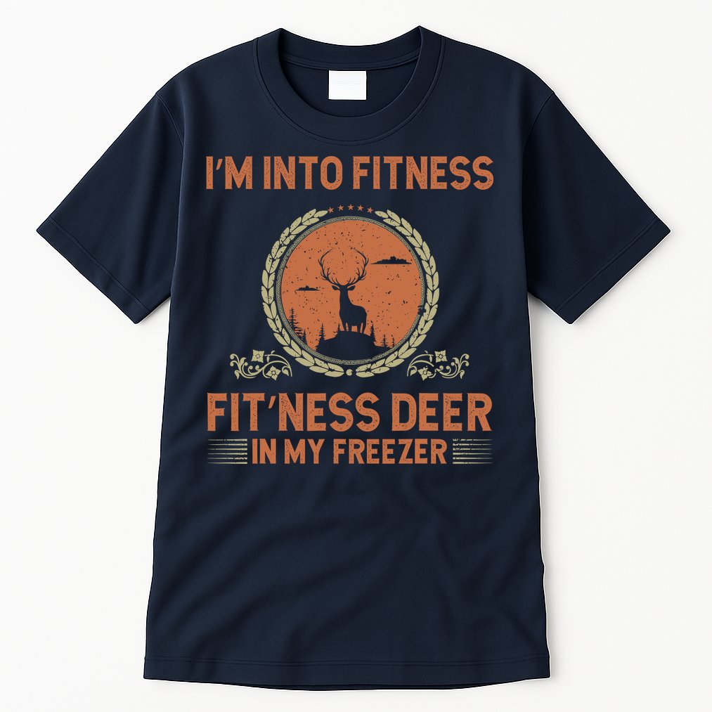 Funny Hunting IM Into Fitness Deer Freezer Hunter Dad Tall T-Shirt