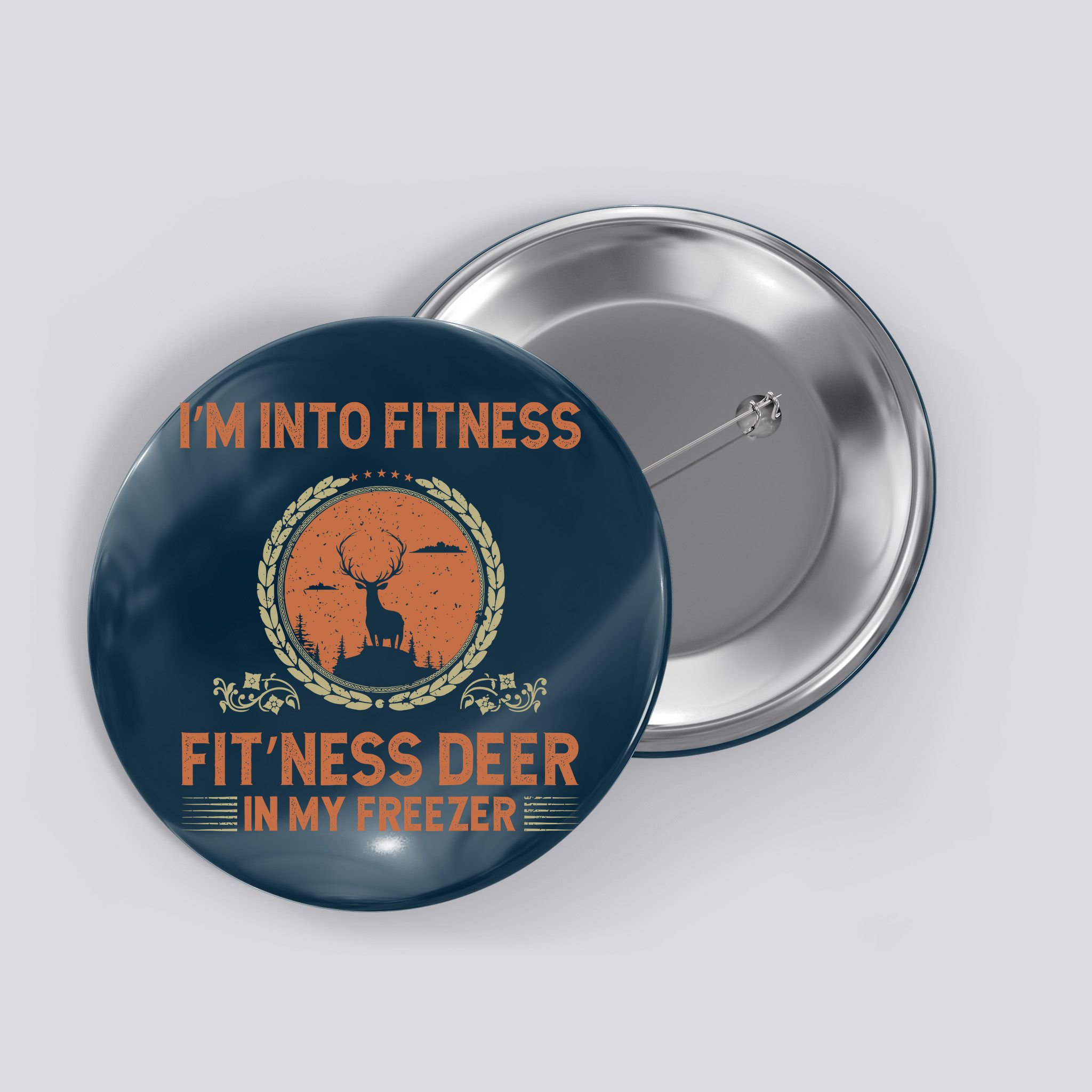 Funny Hunting IM Into Fitness Deer Freezer Hunter Dad Button