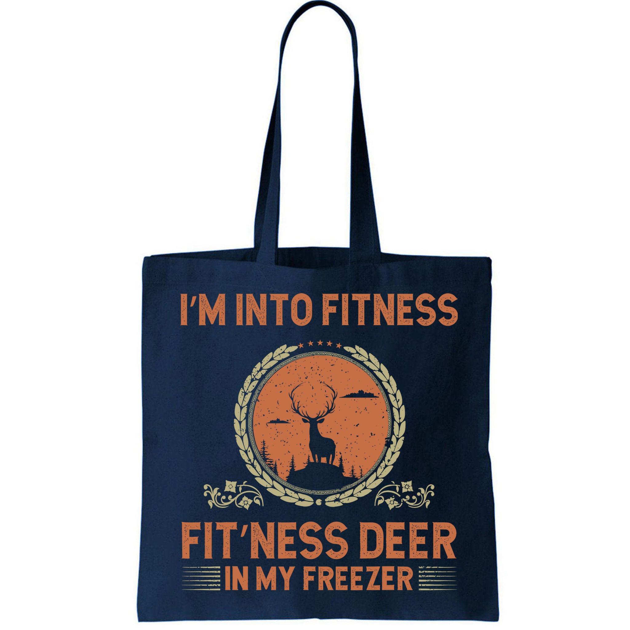 Funny Hunting IM Into Fitness Deer Freezer Hunter Dad Bag