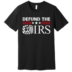 Funny Humor Irs Defund The Irs Premium T-Shirt