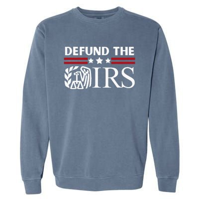 Funny Humor Irs Defund The Irs Garment-Dyed Sweatshirt