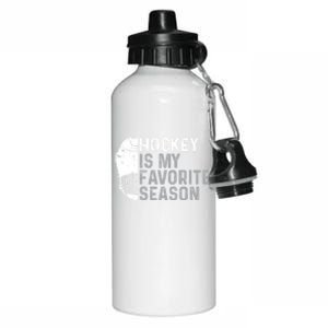 Funny Hockey Is My Favorite Season Ice Hockey Player Fan Gift Aluminum Water Bottle